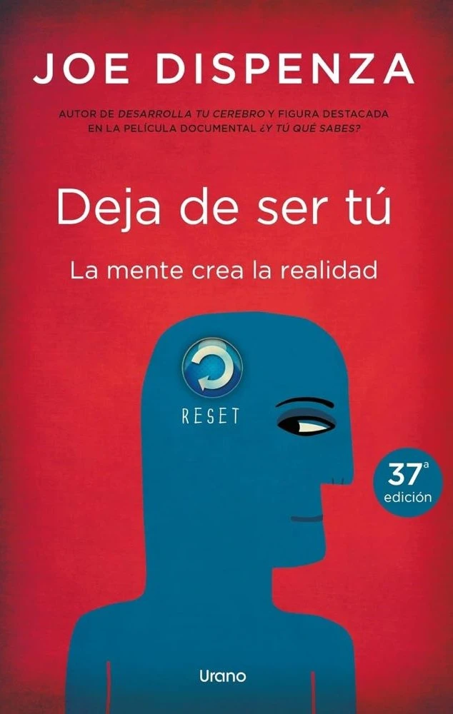 Deja de ser tu - Joe Dispenza